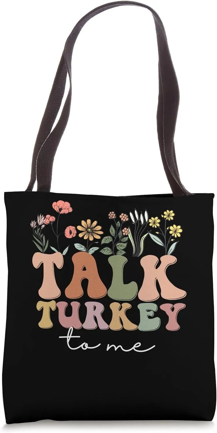 Wildflowers Talk Turkey to Me Funny Thanksgiving Tote Bag